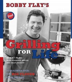 Cover of the book Bobby Flay's Grilling For Life by Dr. Barbara Natterson-Horowitz, Kathryn Bowers