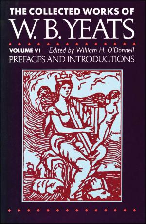 Book cover of The Collected Works of W.B. Yeats Vol. VI: Prefaces and Introductions