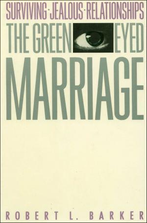 Cover of the book The Green-Eyed Marriage by Karen Ritchie
