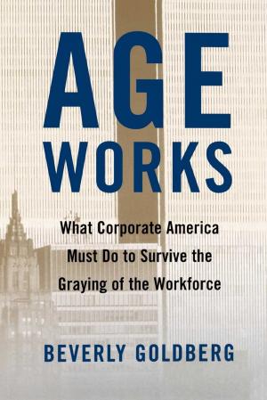 Cover of the book Age Works by Norman Podhoretz