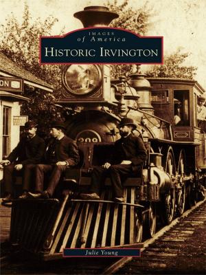 Cover of the book Historic Irvington by Michael Locke, Vincent Brook