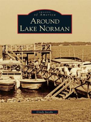 Cover of the book Around Lake Norman by Mark J . Camp