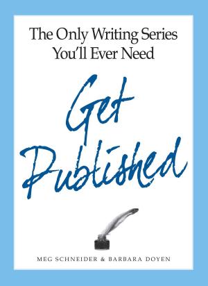 Cover of the book The Only Writing Series You'll Ever Need Get Published by Lita Epstein