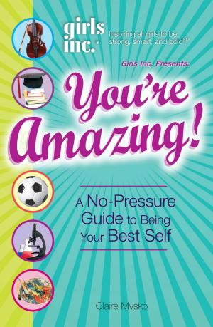 Cover of the book Girls Inc. Presents You're Amazing! by Joanne Kimes, Elaine Ambrose