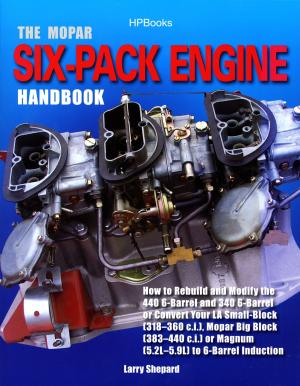 Cover of the book The Mopar Six-Pack Engine Handbook HP1528 by Carol Emery Normandi, MFT, Laurelee Roark