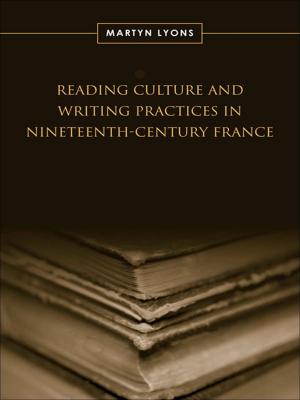 Cover of the book Reading Culture & Writing Practices in Nineteenth-Century France by Alice Chown