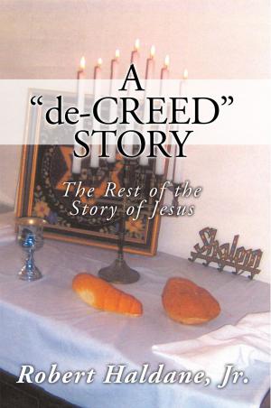 Cover of the book A 'De-Creed' Story by Dwight Francis