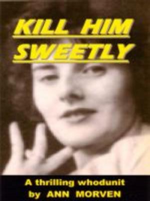 Book cover of Kill Him Sweetly