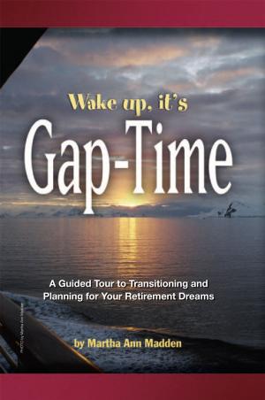 Cover of the book Wake Up, It's Gap-Time by Mike Woodrum