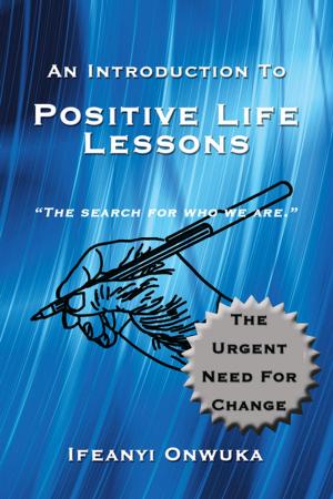 Cover of the book An Introduction to Positive Life Lessons by Taiwo Ayodele