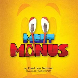 Cover of the book Meet Manus by Daren Lee Sr.