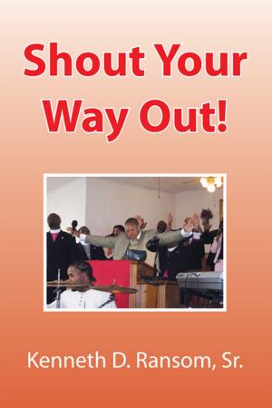 Cover of the book Shout Your Way Out! by James Glance