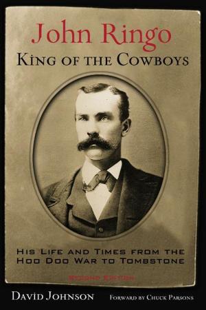 Cover of the book John Ringo, King of the Cowboys by Charles Hatfield