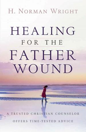 Cover of the book Healing for the Father Wound by H. Norman Wright