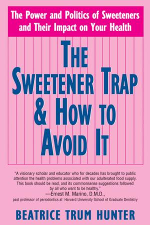 Cover of the book The Sweetener Trap & How to Avoid It by 