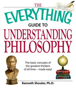 Cover of the book The Everything Guide to Understanding Philosophy by Wendy Straker