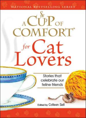 Cover of the book A Cup of Comfort for Cat Lovers by Michael Muckian, John A Woods