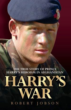 Cover of the book Harry's War - The True Story of the Soldier Prince by Aled Jones