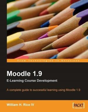 Cover of the book Moodle 1.9 E-Learning Course Development by Symeon Huang