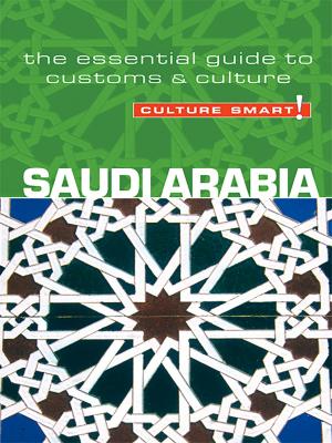 Cover of the book Saudi Arabia - Culture Smart! by Barry Tomalin, Culture Smart!