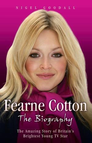 Cover of the book Fearne Cotton - The Biography by Kate Kray