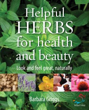 Cover of the book Helpful Herbs: Look and feel great naturally by Infinite Ideas, Dr Rob Hicks