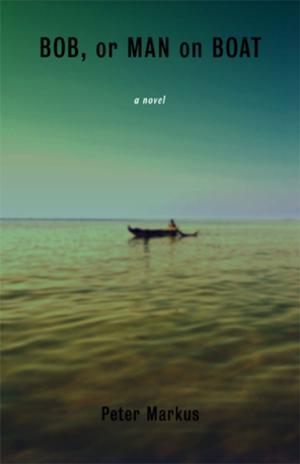 Cover of the book Bob, or Man on Boat by Adrian Van Young