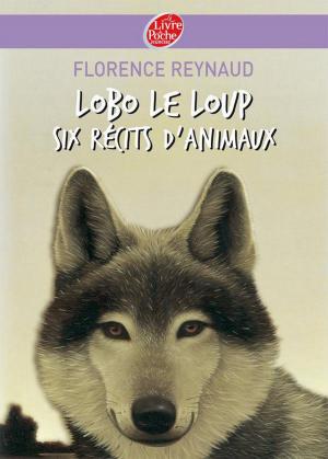 Book cover of Lobo le loup - Six récits d'animaux
