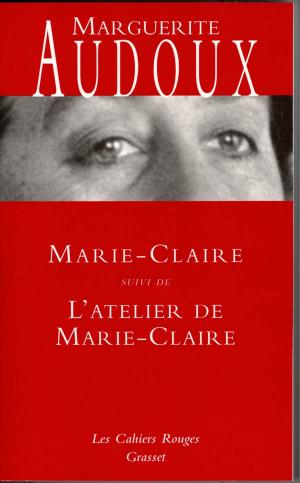 Cover of the book Marie-Claire suivi de L'atelier de Marie-Claire by Jacques Chessex