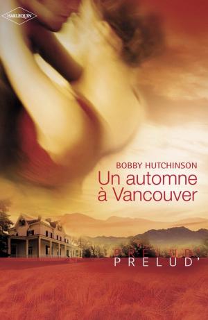 Book cover of Un automne à Vancouver (Harlequin Prélud')