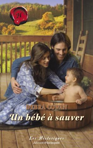 Cover of the book Un bébé à sauver (Harlequin Les Historiques) by Alexx Andria