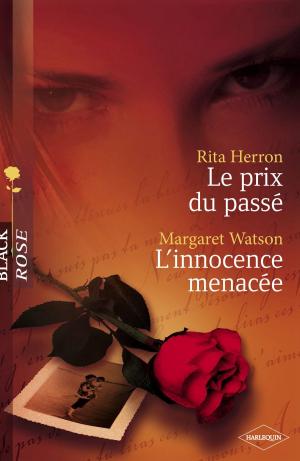 Cover of the book Le prix du passé - L'innocence menacée (Harlequin Black Rose) by Michelle Douglas