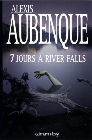 Cover of the book 7 jours à River Falls by Françoise Bourdon