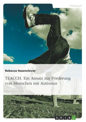 Cover of the book TEACCH. Ein Ansatz zur Förderung von Menschen mit Autismus by Nadine Grußendorf