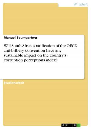 Cover of the book Will South Africa's ratification of the OECD anti-bribery convention have any sustainable impact on the country's corruption perceptions index? by Ricarda Fritzsche