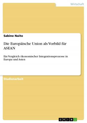 Cover of the book Die Europäische Union als Vorbild für ASEAN by Anja Fischer
