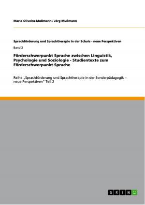 Cover of the book Förderschwerpunkt Sprache zwischen Linguistik, Psychologie und Soziologie - Studientexte zum Förderschwerpunkt Sprache by Oliver Pipping