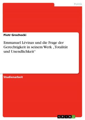 Cover of the book Emmanuel Lévinas und die Frage der Gerechtigkeit in seinem Werk 'Totalität und Unendlichkeit' by Matthias Gloser