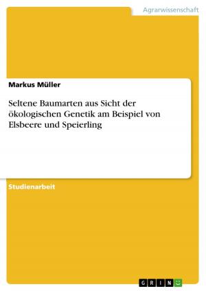 Cover of the book Seltene Baumarten aus Sicht der ökologischen Genetik am Beispiel von Elsbeere und Speierling by Dennis Buchner