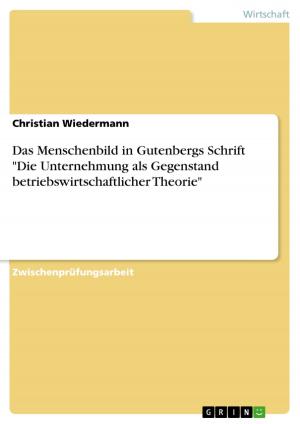 Cover of the book Das Menschenbild in Gutenbergs Schrift 'Die Unternehmung als Gegenstand betriebswirtschaftlicher Theorie' by Stacy Ramdhan