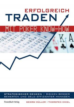 Cover of the book Erfolgreich traden mit Poker Know-how by Josef Kraus, Richard Drexl