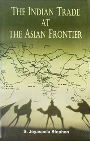 Cover of the book The Indian Trade At the Asian Frontier by Atreyi Biswas