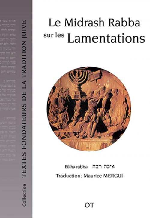 Cover of the book Le Midrash Rabba sur les Lamentations by Maurice Mergui, Objectif Transmission