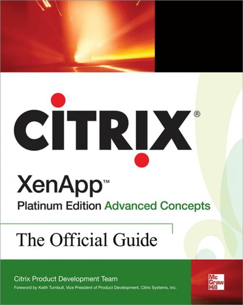 Cover of the book Citrix XenApp™ Platinum Edition Advanced Concepts: The Official Guide by Citrix Systems, Inc., McGraw-Hill Education