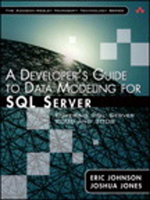 Cover of the book A Developer's Guide to Data Modeling for SQL Server by Eric Johnson, Joshua Jones, Pearson Education