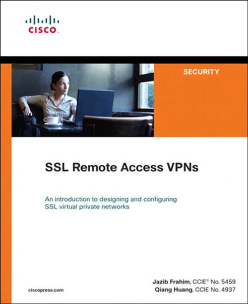 Cover of the book SSL Remote Access VPNs (Network Security) by Qiang Huang, Jazib Frahim, Pearson Education