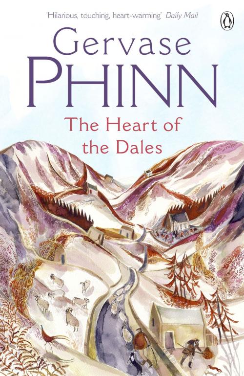 Cover of the book The Heart of the Dales by Gervase Phinn, Penguin Books Ltd