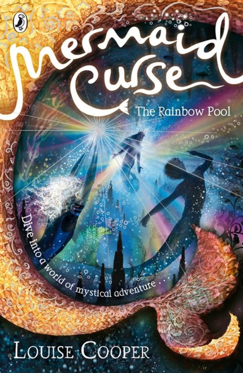 Cover of the book Mermaid Curse: The Rainbow Pool by Louise Cooper, Penguin Books Ltd