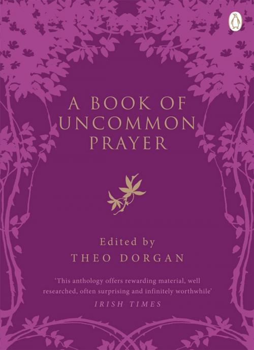 Cover of the book A Book of Uncommon Prayer by Theo Dorgan, Penguin Books Ltd