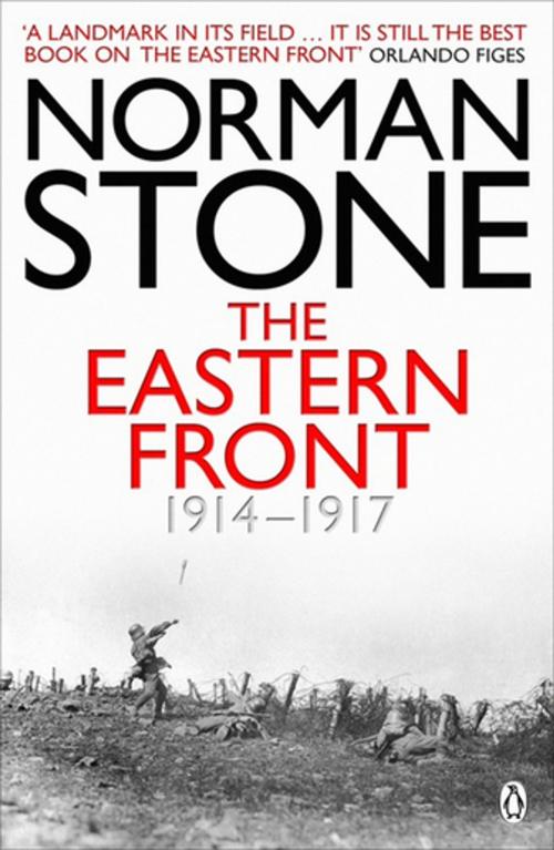 Cover of the book The Eastern Front 1914-1917 by Norman Stone, Penguin Books Ltd